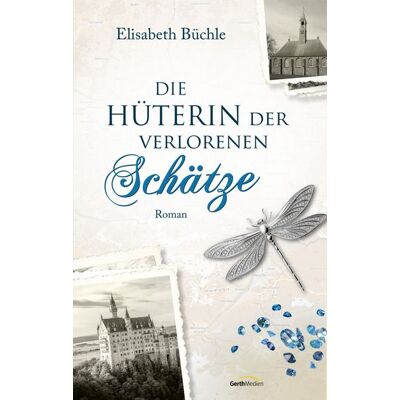 Gerth Medien Die Hüterin der verlorenen Schätze Gerth Medien Die Hüterin der verlorenen Schätze
