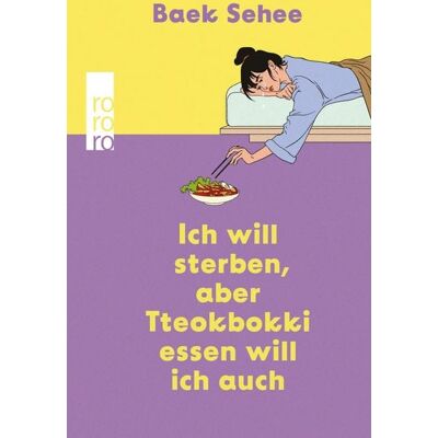 Rowohlt eBooks Ich will sterben, aber Tteokbokki essen will ich auch Rowohlt eBooks Ich will sterben, aber Tteokbokki essen will ich auch