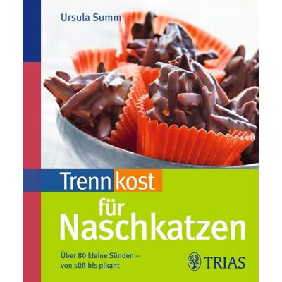TRIAS Trennkost für Naschkatzen TRIAS Trennkost für Naschkatzen