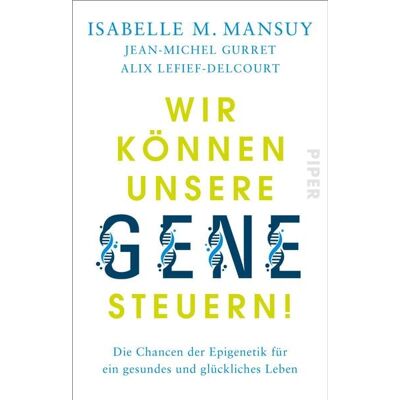 Piper Taschenbuch Wir können unsere Gene steuern! Piper Taschenbuch Wir können unsere Gene steuern!