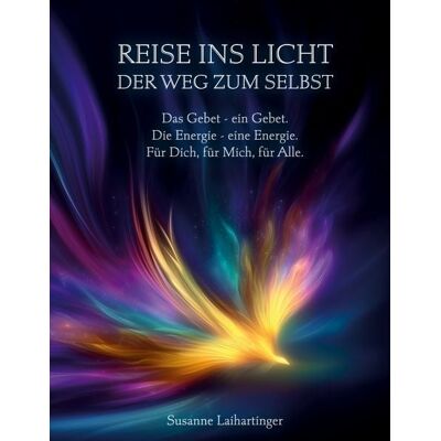 BoD – Books on Demand Reise ins Licht - Der Weg zum Selbst BoD – Books on Demand Reise ins Licht - Der Weg zum Selbst