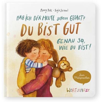 Arena Hab ich dir heute schon gesagt? Du bist gut – Genau so, wie du bist! Arena Hab ich dir heute schon gesagt? Du bist gut – Genau so, wie du bist!