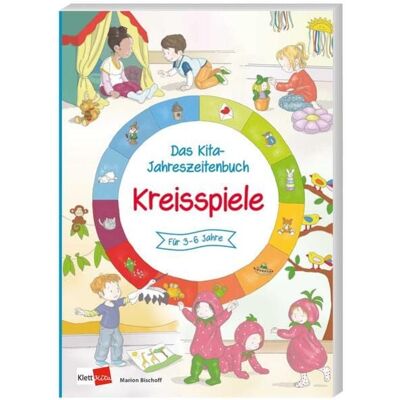 Klett Kita GmbH Das Kita-Jahreszeitenbuch: Kreisspiele Klett Kita GmbH Das Kita-Jahreszeitenbuch: Kreisspiele