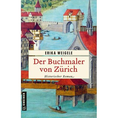 Gmeiner Verlag eBooks Der Buchmaler von Zürich Gmeiner Verlag eBooks Der Buchmaler von Zürich