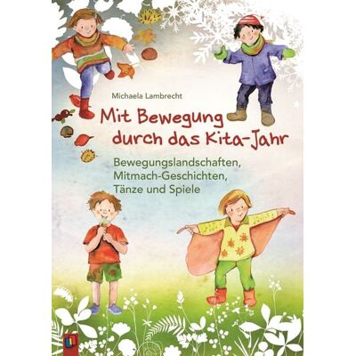 Verlag an der Ruhr Mit Bewegung durch das Kita-Jahr Verlag an der Ruhr Mit Bewegung durch das Kita-Jahr