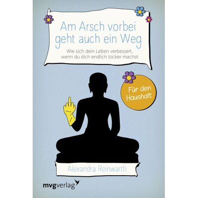 Mvg Am Arsch vorbei geht auch ein Weg – Für den Haushalt Mvg Am Arsch vorbei geht auch ein Weg – Für den Haushalt
