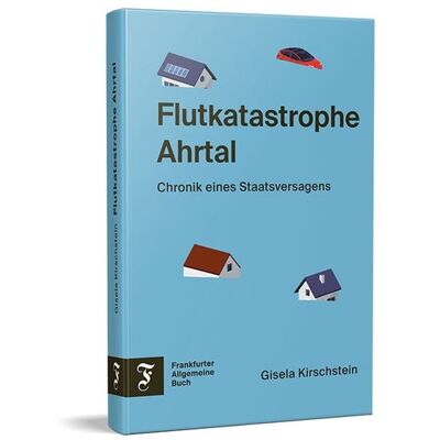Frankfurter Allgemeine Buch Flutkatastrophe Ahrtal Frankfurter Allgemeine Buch Flutkatastrophe Ahrtal