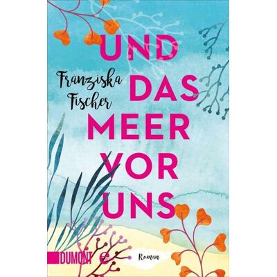 DuMont Und das Meer vor uns DuMont Und das Meer vor uns