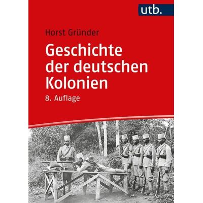 Utb GmbH Geschichte der deutschen Kolonien Utb GmbH Geschichte der deutschen Kolonien