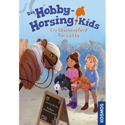 Kosmos Die Hobby-Horsing-Kids, 1, Ein Steckenpferd für Lotta Kosmos Die Hobby-Horsing-Kids, 1, Ein Steckenpferd für Lotta