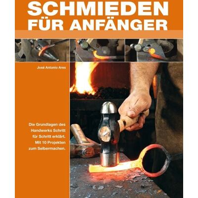 Wieland Verlag Schmieden für Anfänger Wieland Verlag Schmieden für Anfänger