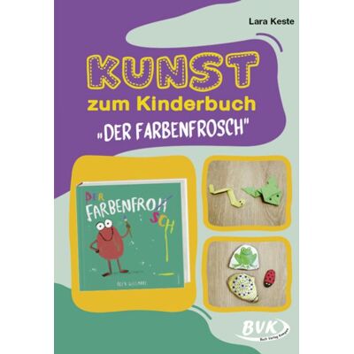 BVK Buch Verlag Kempen GmbH Kunst zum Kinderbuch: Der Farbenfrosch BVK Buch Verlag Kempen GmbH Kunst zum Kinderbuch: Der Farbenfrosch