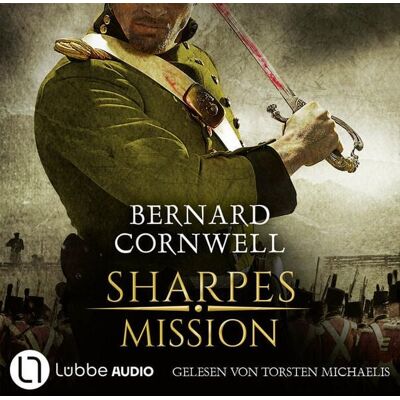 Lübbe Audio Sharpes Mission - Sharpe-Reihe, Teil 7 Lübbe Audio Sharpes Mission - Sharpe-Reihe, Teil 7