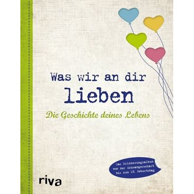 Riva Was wir an dir lieben – Die Geschichte deines Lebens Riva Was wir an dir lieben – Die Geschichte deines Lebens