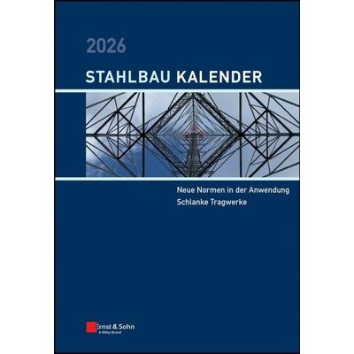 Ernst & Sohn Stahlbau-Kalender / Stahlbau-Kalender 2026 Ernst & Sohn Stahlbau-Kalender / Stahlbau-Kalender 2026