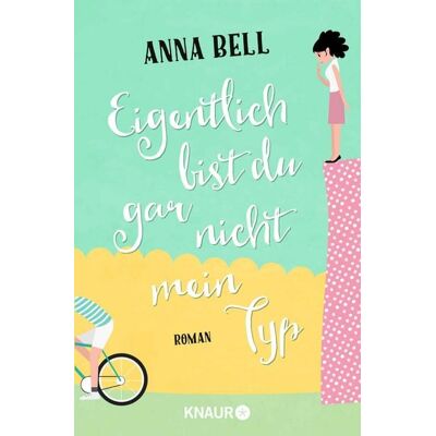 Knaur eBook Eigentlich bist du gar nicht mein Typ Knaur eBook Eigentlich bist du gar nicht mein Typ