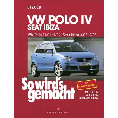 Delius Klasing So wird's gemacht. VW Polo ab 11/01, Seat Ibiza ab 4/02 Delius Klasing So wird's gemacht. VW Polo ab 11/01, Seat Ibiza ab 4/02