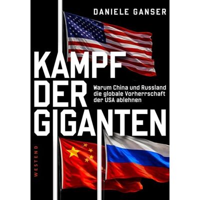 Westend Kampf der Giganten: Warum China und Russland die globale Vorherrschaft der USA ablehnen Westend Kampf der Giganten: Warum China und Russland die globale Vorherrschaft der USA ablehnen