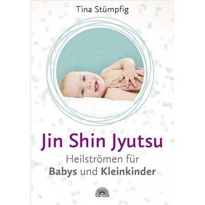 Via Nova Jin Shin Jyutsu - Heilströmen für Babys und Kleinkinder Via Nova Jin Shin Jyutsu - Heilströmen für Babys und Kleinkinder