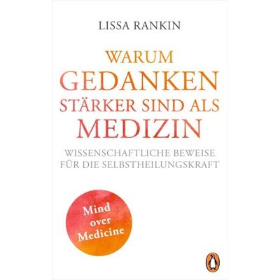 Penguin Warum Gedanken stärker sind als Medizin Penguin Warum Gedanken stärker sind als Medizin