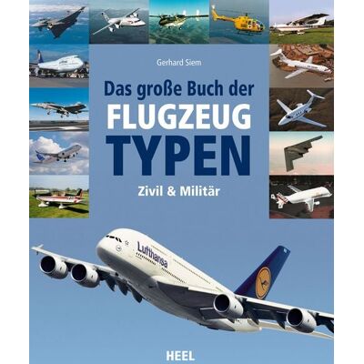 Heel Das große Buch der Flugzeugtypen Heel Das große Buch der Flugzeugtypen