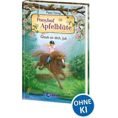 Loewe Ponyhof Apfelblüte (Band 15) - Glaub an dich, Juli Loewe Ponyhof Apfelblüte (Band 15) - Glaub an dich, Juli
