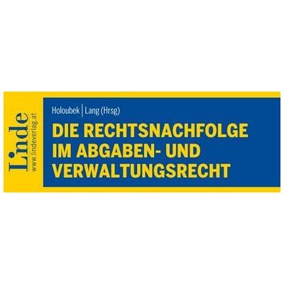 Linde Die Rechtsnachfolge im Abgaben- und Verwaltungsrecht Linde Die Rechtsnachfolge im Abgaben- und Verwaltungsrecht
