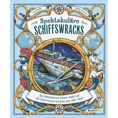 Prestel Spektakuläre Schiffswracks Prestel Spektakuläre Schiffswracks