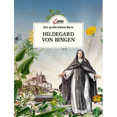 Servus Das große kleine Buch: Hildegard von Bingen Servus Das große kleine Buch: Hildegard von Bingen