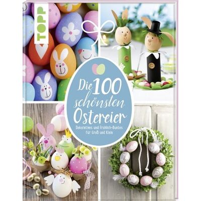 Frechverlag GmbH Die 100 schönsten Ostereier Frechverlag GmbH Die 100 schönsten Ostereier