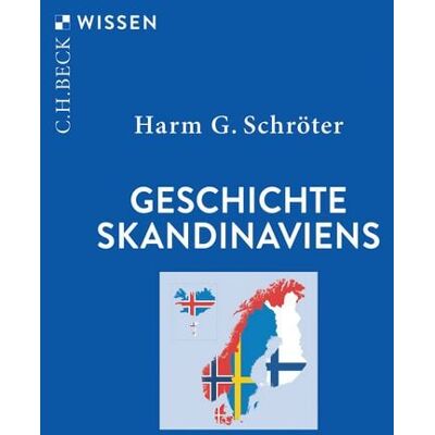 C.H. Beck Geschichte Skandinaviens C.H. Beck Geschichte Skandinaviens