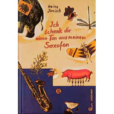 Jungbrunnen Ich schenk dir einen Ton aus meinem Saxofon Jungbrunnen Ich schenk dir einen Ton aus meinem Saxofon