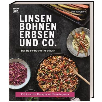DK Verlag Dorling Kindersley Linsen, Bohnen, Erbsen und Co.: Das Hülsenfrüchte-Kochbuch DK Verlag Dorling Kindersley Linsen, Bohnen, Erbsen und Co.: Das Hülsenfrüchte-Kochbuch
