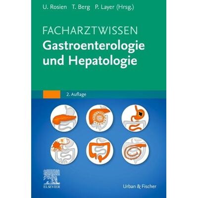 Urban & Fischer in Elsevier Facharztwissen Gastroenterologie Urban & Fischer in Elsevier Facharztwissen Gastroenterologie