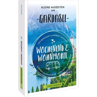 Bruckmann Wochenend und Wohnmobil - Kleine Auszeiten am Gardasee Bruckmann Wochenend und Wohnmobil - Kleine Auszeiten am Gardasee
