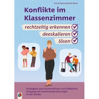 Verlag an der Ruhr Konflikte im Klassenzimmer rechtzeitig erkennen, deeskalieren, lösen Verlag an der Ruhr Konflikte im Klassenzimmer rechtzeitig erkennen, deeskalieren, lösen