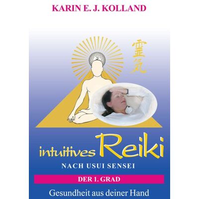 'Hanael Bücher mit Seele', Edition Limarutti Intuitives Reiki nach Usui Sensei der 1. Grad 'Hanael Bücher mit Seele', Edition Limarutti Intuitives Reiki nach Usui Sensei der 1. Grad