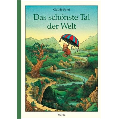 Moritz Das schönste Tal der Welt Moritz Das schönste Tal der Welt