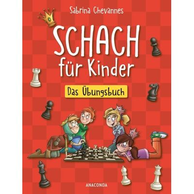 Anaconda Schach für Kinder. Das Übungsbuch Anaconda Schach für Kinder. Das Übungsbuch