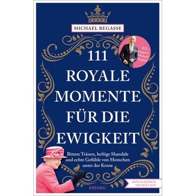 Emons Verlag 111 royale Momente für die Ewigkeit Emons Verlag 111 royale Momente für die Ewigkeit