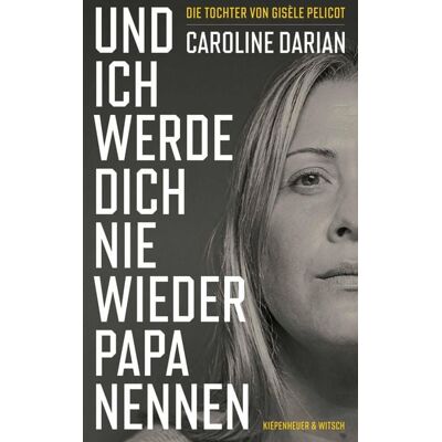 KiWi eBooks Und ich werde dich nie wieder Papa nennen KiWi eBooks Und ich werde dich nie wieder Papa nennen