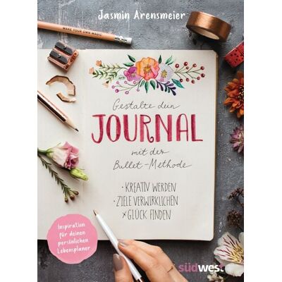 Südwest Verlag Gestalte dein Journal mit der Bullet-Methode Südwest Verlag Gestalte dein Journal mit der Bullet-Methode