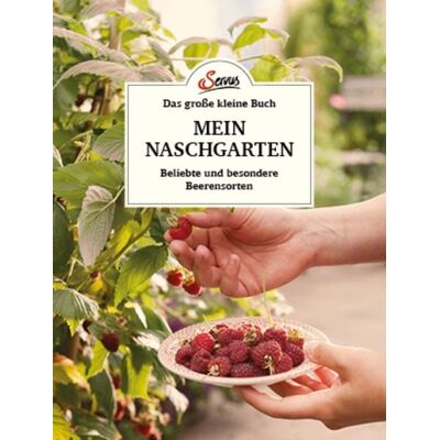 Servus Das große kleine Buch: Mein Naschgarten Servus Das große kleine Buch: Mein Naschgarten