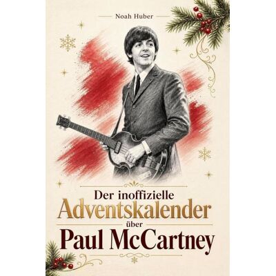 Elian Der inoffizielle Adventskalender über Paul McCartney Elian Der inoffizielle Adventskalender über Paul McCartney