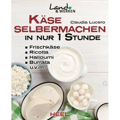 Heel Käse selber machen in nur 1 Stunde - Frischkäse, Ricotta, Halloumi, Burrata, Hüttenkäse, Mozarella, Ziegenkäse Heel Käse selber machen in nur 1 Stunde - Frischkäse, Ricotta, Halloumi, Burrata, Hüttenkäse, Mozarella, Ziegenkäse