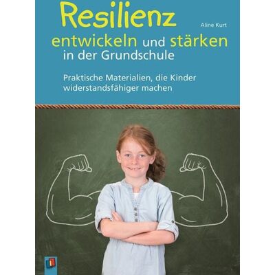 Verlag an der Ruhr Resilienz entwickeln und stärken in der Grundschule Verlag an der Ruhr Resilienz entwickeln und stärken in der Grundschule