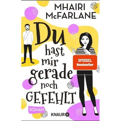 Knaur eBook Du hast mir gerade noch gefehlt Knaur eBook Du hast mir gerade noch gefehlt