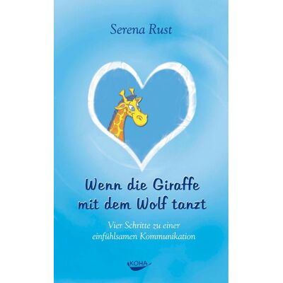 Koha Verlag Wenn die Giraffe mit dem Wolf tanzt Koha Verlag Wenn die Giraffe mit dem Wolf tanzt