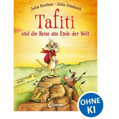 Loewe Tafiti und die Reise ans Ende der Welt / Tafiti Band 1 Loewe Tafiti und die Reise ans Ende der Welt / Tafiti Band 1