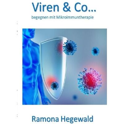 Epubli Viren & Co... begegnen mit Mikroimmuntherapie Epubli Viren & Co... begegnen mit Mikroimmuntherapie